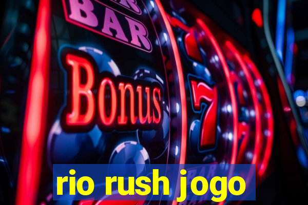 rio rush jogo